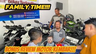 FAMILY TIME‼️‼️‼️BONUS REVIEW MOTOR KEMBAR!!!