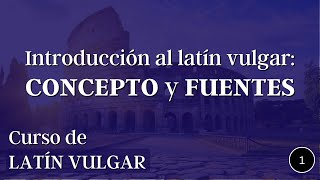 LATÍN VULGAR: concepto y fuentes 🗣️ #LatínVulgar 1