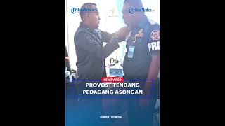 TAMPANG PROVOST Tendang Pedagang, Dicopot Dari Jabatan❗