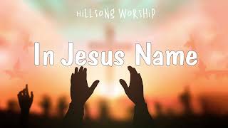In Jesus Name | Hillsong Worship