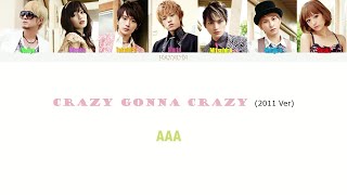 AAA (トリプル・エー) - CRAZY GONNA CRAZY (2011 Version) (Color Coded Kan / Rom / Eng lyrics)