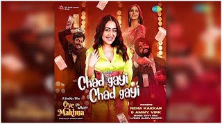 Chad Gayi Chad Gayi | Neha Kakkar | Ammy Virk | Sapna Choudhary | Oye Makhna | Guggu Gill