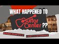 What Happened to Guitar Center?