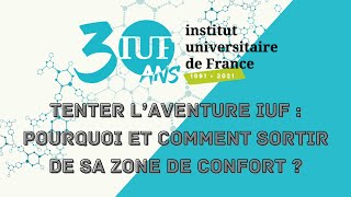 Tenter l’aventure IUF : pourquoi et comment sortir de sa zone de confort ? || Colloque 2021 à Nice