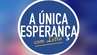 A ÚNICA ESPERANÇA - CD Jovem (HD)