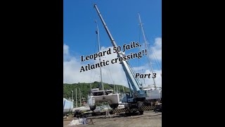 Leopard 50, fails Atlantic crossing part 3