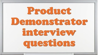 Product Demonstrator interview questions