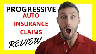 🔥 Progressive Auto Insurance Claims Review: Pros and Cons