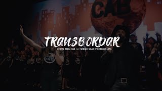 Transbordar I Coral Teen CAB e Lucas Meireles, feat Sérgio Saas e Victória Niza