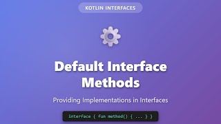 Kotlin Default Interface Methods Explained | Providing Implementations in Interfaces Tutorial