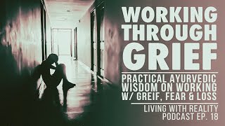 Dr. Robert Svoboda – Living with Reality – Ep. 18 – Working Through Grief