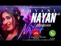 Nayan Dhvani Bhanushali Ringtone | Nayan Jubin Nautiyal Ringtone | Nayan ne bandh rakhi ne Ringtone