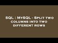 SQL : MySQL - Split two columns into two different rows