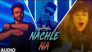 Guru Randhawa - Nachle Na Audio - DIL JUUNGLEE - Neeti M - Taapsee