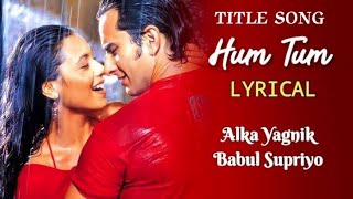 Hum Tum Title Song | Saif Ali Khan, Rani Mukerji | Alka Yagnik, Babul Supriyo | Jatin Lalit