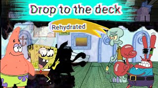 Drop to the deck Rehydrated