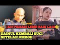 ZAINUL JADI PEMUDA LEBIH BAIK LAGI ‼️ Kembali Dalam Keadaan Suci🤫