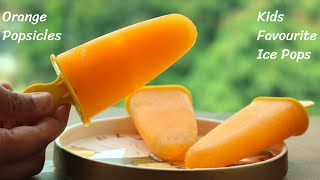 Orange Popsicle | Kids Favourite Ice Pops | No Colour Healthy Fruit pops - DV Re
