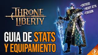 🔴 GUIA COMPLETA STATS y EQUIPO -  Throne and Liberty - Español