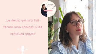 96. Le déclic qui m’a fait fermé mon cabinet & les critiques reçues