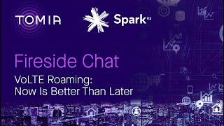 Fireside Chat – VoLTE Roaming: Now Is Better Than Later