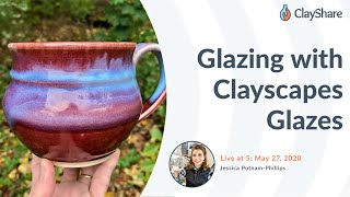 Glazing with Clayscapes Glazes - Live at 5