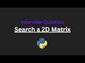 Search a 2D Matrix - Leetcode 74 - Python