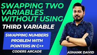 Swapping Two Variables without using Third Variable (with Pointers) || Coders Arcade