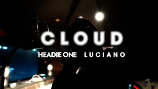 Headie One x LUCIANO - Cloud (Official Video) 🇩🇪
