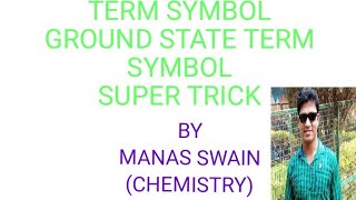 How to determine ground state term symbol of d configuration||p,s configuration.