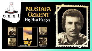 Mustafa Özkent - Hış Hışı Hançer