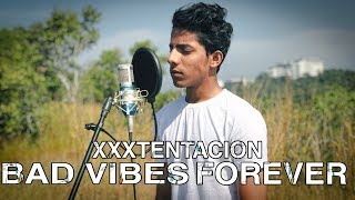 XXXTENTACION - Bad Vibes Forever ft.PnB Rock & Trippie Redd || Cover By Nawaf Ns