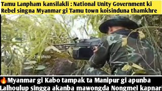 Tamu Lanpham kansilakli : National Unity Government ki Rebel singna Myanmar gi Tamu town koisinduna