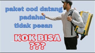 Paket cod datang padahal tidak pesan , trik menghadapi penipuan