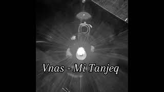 Vnas - Mi Tanjeq // Chhelac