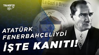 Mustafa Kemal Atatürk'ün Fenerbahçe Sevgisi! Uğruna Programını Değiştirdi...