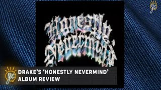Is Drake's New Album 'Honestly Nevermind' Good or Bad? (Album Review) | Rise & Grind