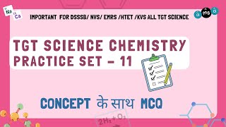 PRACTICE SET- 11|| DSSSB || TGT SCIENCE || CHEMISTRY || IMPORTANT FOR ALL TGT || @ChemysteryTimes