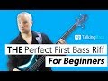 THE Perfect First Bass Riff For Beginners