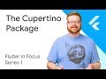 Flutter’s Cupertino Package for iOS devs - Flutter In Focus