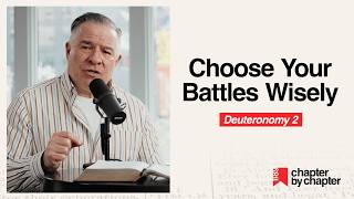 Deuteronomy 2: Choose Your Battles Wisely