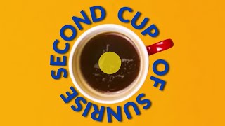 Second Cup of Sunrise May 22, 2026