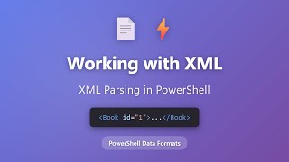 XML Parsing in PowerShell - Complete Guide for Beginners | PowerShell Data Formats