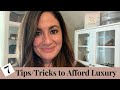 HOW TO AFFORD LUXURY | 7 TIPS & TRICKS