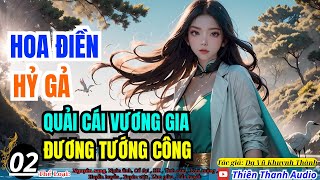 (02) 《Hoa Điền Hỉ Gả: Quải Cái Vương Gia Làm Tướng Công》
