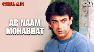 Ab Naam Mohabbat - Video Song | Ghulam | Aamir Khan & Rani Mukherjee