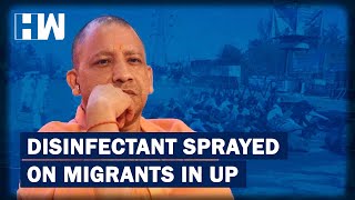 Coronavirus : Disinfectant Sprayed On Migrant Labourers In Bareilly Sparks Outrage | HW News English