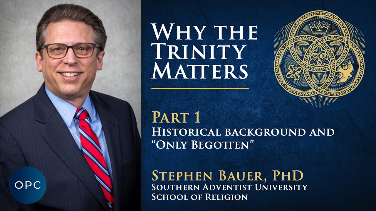 Why The Trinity Matters Part 1 Stephen Bauer Youtube