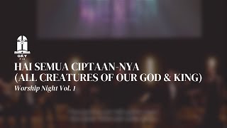 Hai Semua Ciptaan-Nya (All Creatures of Our God \u0026 King)