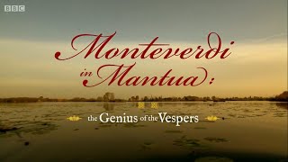 Monteverdi in Mantua - The Genius of the Vespers (BBC)